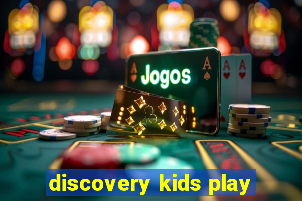 discovery kids play